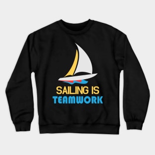 Sailing is Teamwork Crewneck Sweatshirt